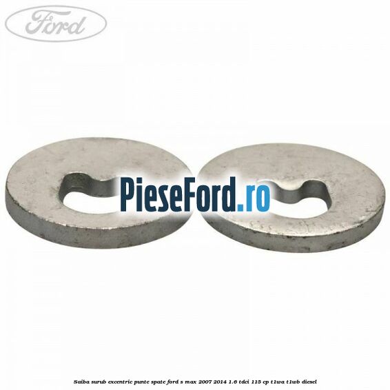 Saiba surub excentric punte spate Ford S-Max 2007-2014 1.6 TDCi 115 cp T1WA, T1WB diesel