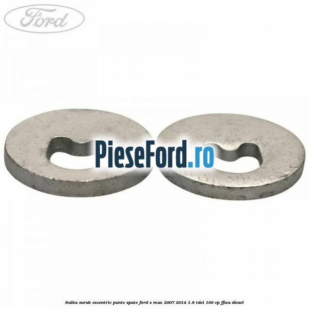 Saiba surub excentric punte spate Ford S-Max 2007-2014 1.8 TDCi 100 cp FFWA diesel