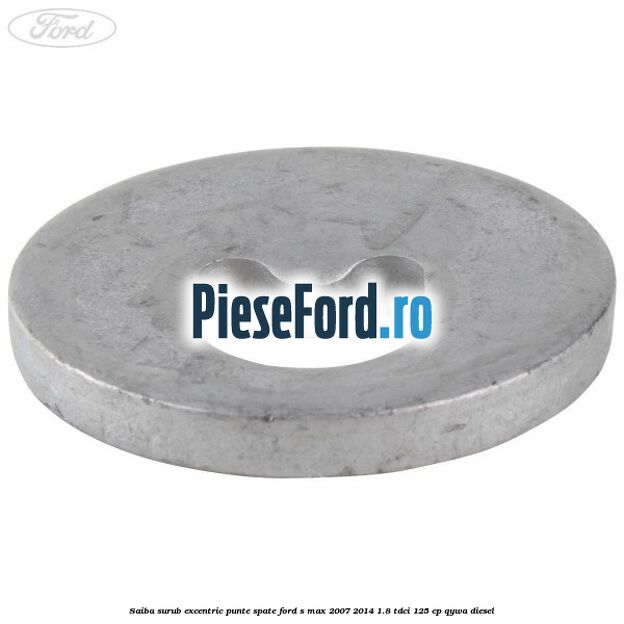 Saiba surub excentric punte spate Ford S-Max 2007-2014 1.8 TDCi 125 cp QYWA diesel