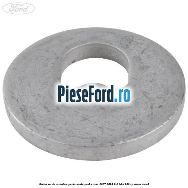 Saiba surub excentric punte spate Ford S-Max 2007-2014 2.0 TDCi 130 cp AZWA diesel