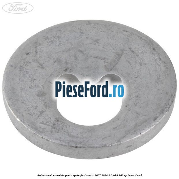 Saiba surub excentric punte spate Ford S-Max 2007-2014 2.0 TDCi 163 cp TXWA diesel