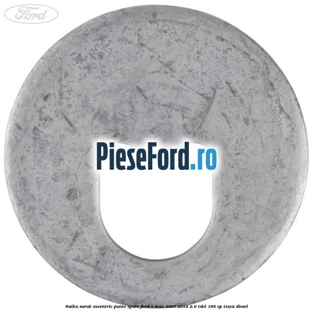 Saiba surub excentric punte spate Ford S-Max 2007-2014 2.0 TDCi 163 cp TXWA diesel