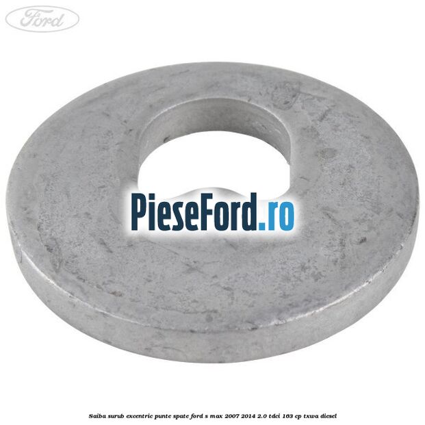 Saiba surub excentric punte spate Ford S-Max 2007-2014 2.0 TDCi 163 cp TXWA diesel