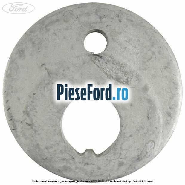 Saiba surub excentric punte spate Ford S-Max 2015-2023 2.0 EcoBoost 240 cp R9CD, R9CI benzina
