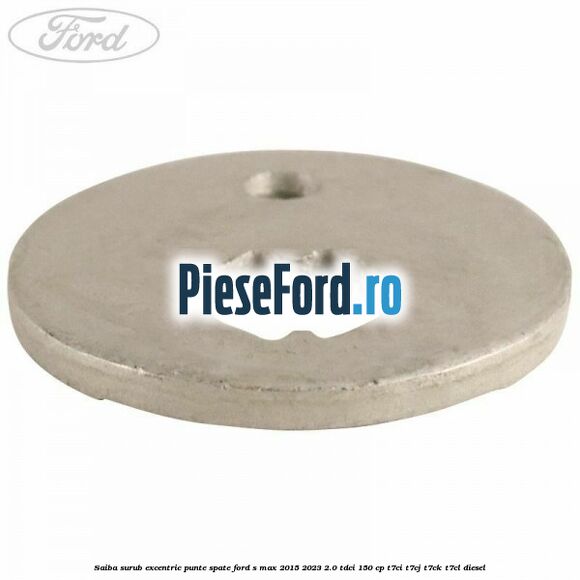 Saiba surub excentric punte spate Ford S-Max 2015-2023 2.0 TDCi 150 cp T7CI, T7CJ, T7CK, T7CL diesel