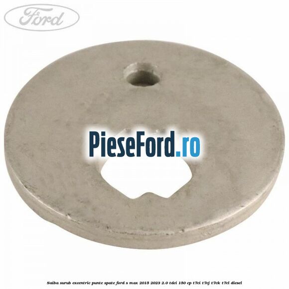 Saiba surub excentric punte spate Ford S-Max 2015-2023 2.0 TDCi 150 cp T7CI, T7CJ, T7CK, T7CL diesel