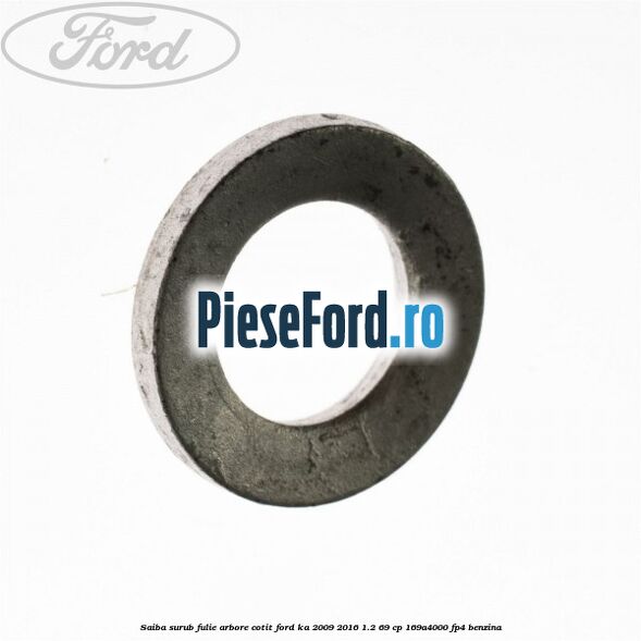 Saiba surub fulie arbore cotit Ford Ka 2009-2016 1.2 69 cp 169A4000, FP4 benzina