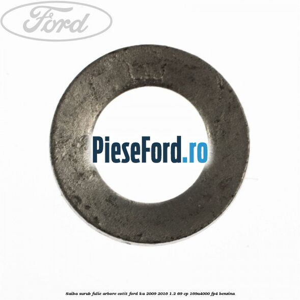 Saiba surub fulie arbore cotit Ford Ka 2009-2016 1.2 69 cp 169A4000, FP4 benzina