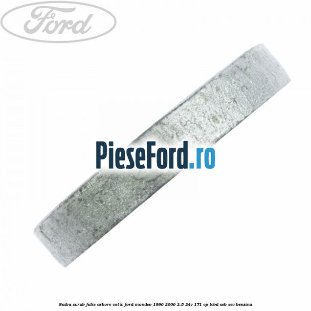 Saiba surub fulie arbore cotit Ford Mondeo 1996-2000 2.5 24V 171 cp LCBD, SEB, SEC benzina