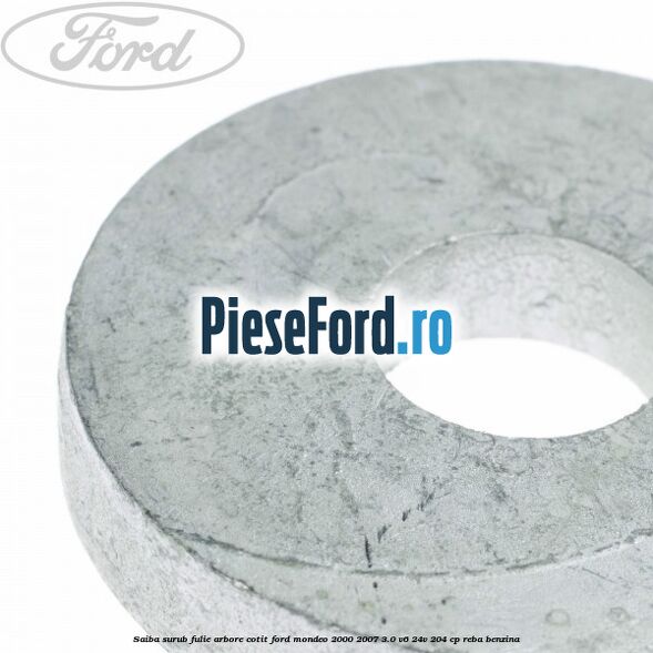 Saiba surub fulie arbore cotit Ford Mondeo 2000-2007 3.0 V6 24V 204 cp REBA benzina