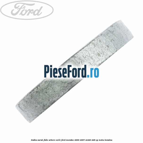 Saiba surub fulie arbore cotit Ford Mondeo 2000-2007 ST220 226 cp MEBA benzina