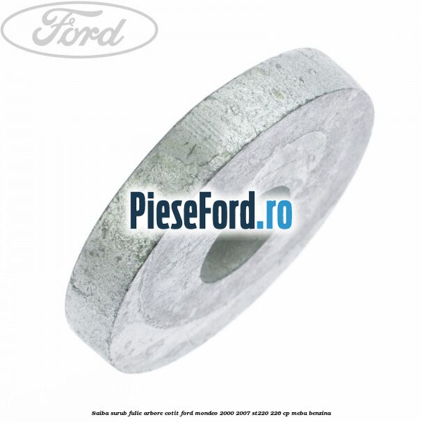 Saiba surub fulie arbore cotit Ford Mondeo 2000-2007 ST220 226 cp MEBA benzina