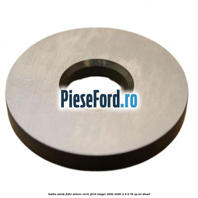 Saiba surub fulie arbore cotit Ford Ranger 2002-2006 2.5 D 78 cp WL diesel