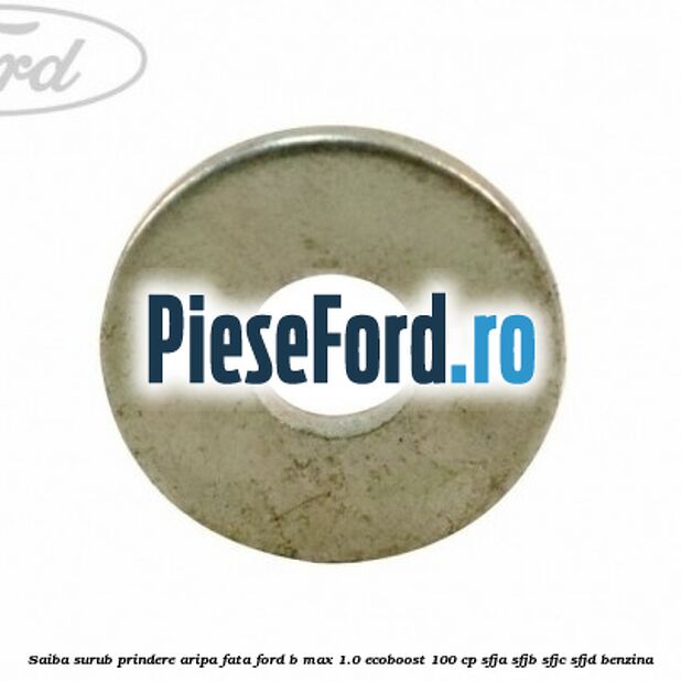 Saiba surub prindere aripa fata Ford B-Max 1.0 EcoBoost 100 cp SFJA, SFJB, SFJC, SFJD benzina