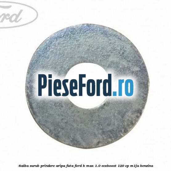 Saiba surub prindere aripa fata Ford B-Max 1.0 EcoBoost 120 cp M1JA benzina