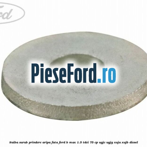 Saiba surub prindere aripa fata Ford B-Max 1.5 TDCi 75 cp Saiba surub prindere aripa fata Ford B-Max 1.5 TDCi 75 cp UGJC, UGJG, XUJA, XUJB diesel
