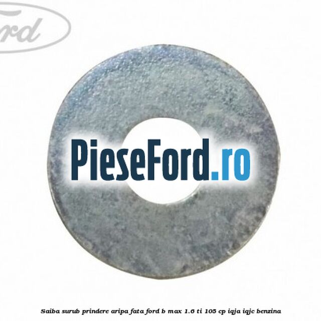 Saiba surub prindere aripa fata Ford B-Max 1.6 Ti 105 cp IQJA, IQJC benzina