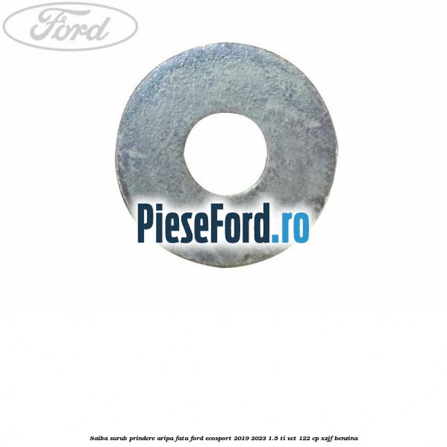 Saiba surub prindere aripa fata Ford EcoSport 2019-2023 1.5 Ti-VCT 122 cp XZJF benzina