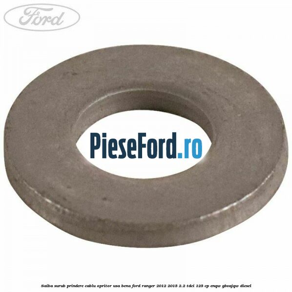 Saiba surub prindere cablu opritor usa bena Ford Ranger 2012-2015 2.2 TDCi 125 cp ENQW, GBVAJQW diesel