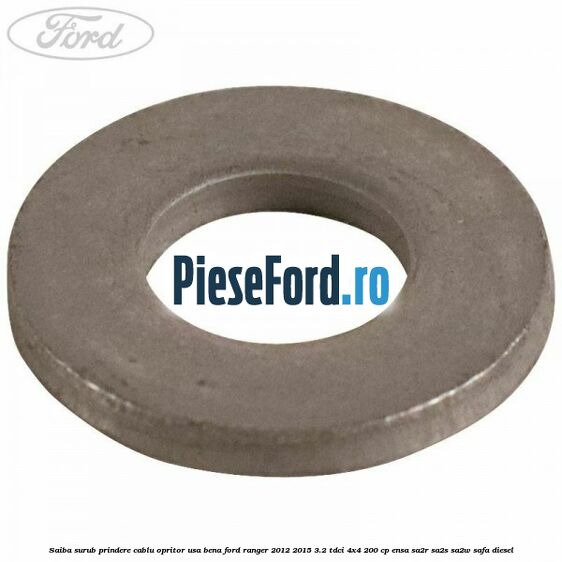 Saiba surub prindere cablu opritor usa bena Ford Ranger 2012-2015 3.2 TDCi 4x4 200 cp Saiba surub prindere cablu opritor usa bena Ford Ranger 2012-2015 3.2 TDCi 4x4 200 cp ENSA, SA2R, SA2S, SA2W, SAFA diesel