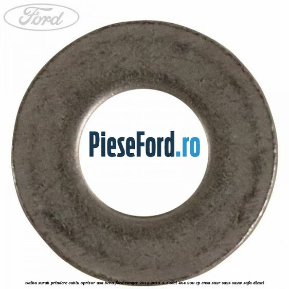 Saiba surub prindere cablu opritor usa bena Ford Ranger 2012-2015 3.2 TDCi 4x4 200 cp Saiba surub prindere cablu opritor usa bena Ford Ranger 2012-2015 3.2 TDCi 4x4 200 cp ENSA, SA2R, SA2S, SA2W, SAFA diesel