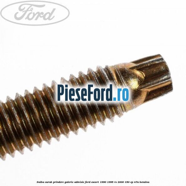 Saiba surub prindere galerie admisie Ford Escort 1990-1995 RS 2000 150 cp N7A benzina
