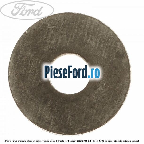 Saiba surub prindere placa ax selector cutie viteze 6 trepte Ford Ranger 2012-2015 3.2 TDCi 4x4 200 cp ENSA, SA2R, SA2S, SA2W, SAFA diesel