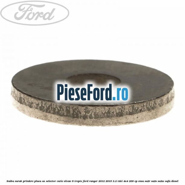 Saiba surub prindere placa ax selector cutie viteze 6 trepte Ford Ranger 2012-2015 3.2 TDCi 4x4 200 cp ENSA, SA2R, SA2S, SA2W, SAFA diesel