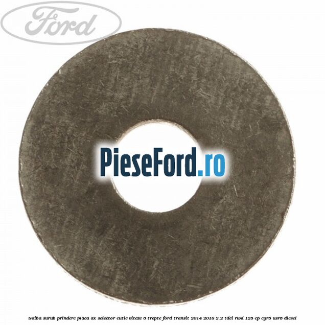 Saiba surub prindere placa ax selector cutie viteze 6 trepte Ford Transit 2014-2018 2.2 TDCi RWD 125 cp CYR5, USR6 diesel