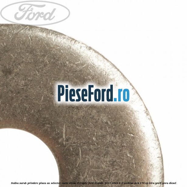 Saiba surub prindere placa ax selector cutie viteze 6 trepte Ford Transit 2019-2023 2.0 EcoBlue 4x4 170 cp Saiba surub prindere placa ax selector cutie viteze 6 trepte Ford Transit 2019-2023 2.0 EcoBlue 4x4 170 cp BLRA, YNR6, YNRA diesel