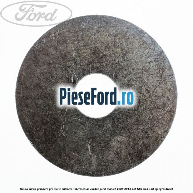 Saiba surub prindere protectie rulment intermediar cardan Ford Transit 2006-2014 2.2 TDCi RWD 125 cp CYRA diesel