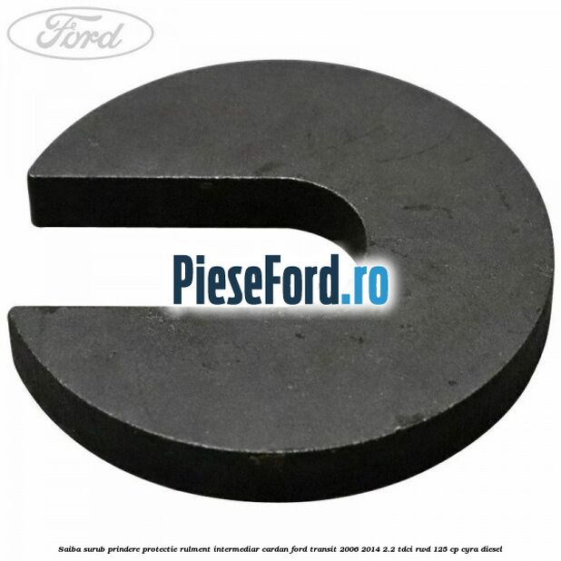 Saiba surub prindere protectie rulment intermediar cardan Ford Transit 2006-2014 2.2 TDCi RWD 125 cp CYRA diesel