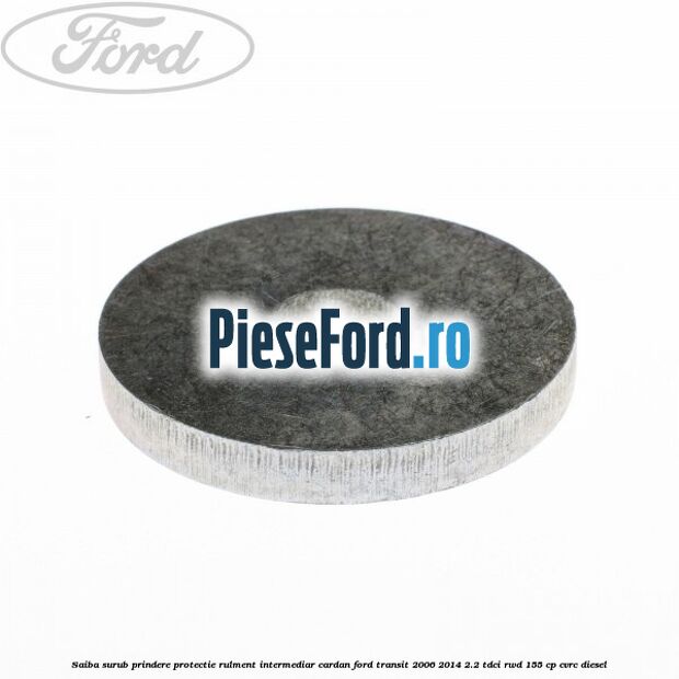 Saiba surub prindere protectie rulment intermediar cardan Ford Transit 2006-2014 2.2 TDCi RWD 155 cp Saiba surub prindere protectie rulment intermediar cardan Ford Transit 2006-2014 2.2 TDCi RWD 155 cp CVRC diesel