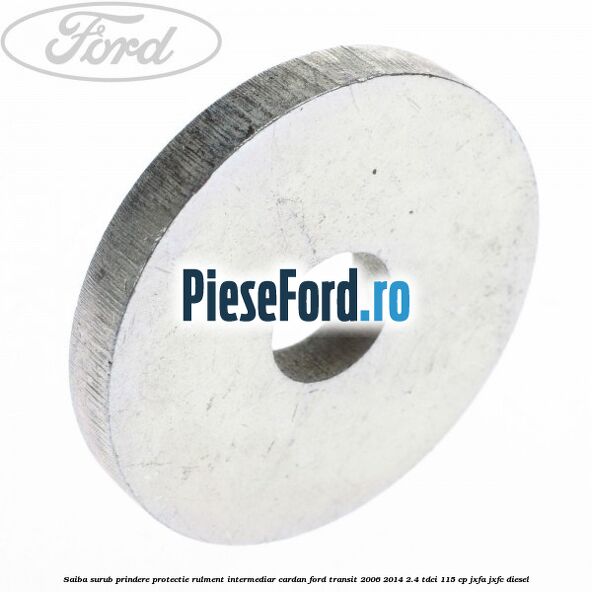 Saiba surub prindere protectie rulment intermediar cardan Ford Transit 2006-2014 2.4 TDCi 115 cp JXFA, JXFC diesel