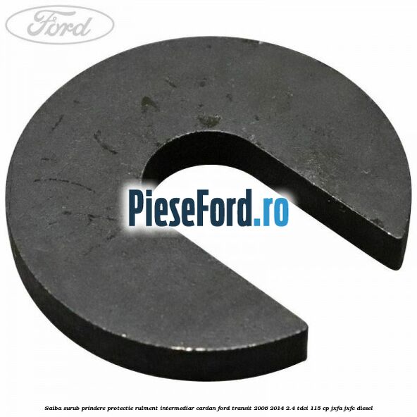 Saiba surub prindere protectie rulment intermediar cardan Ford Transit 2006-2014 2.4 TDCi 115 cp JXFA, JXFC diesel