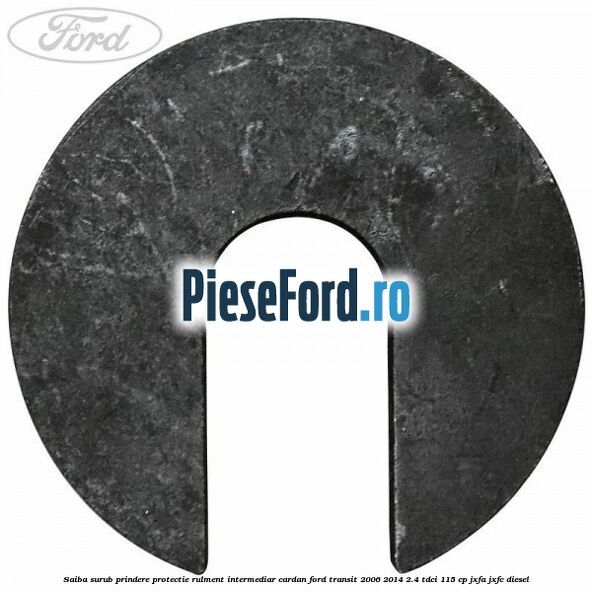 Saiba surub prindere protectie rulment intermediar cardan Ford Transit 2006-2014 2.4 TDCi 115 cp JXFA, JXFC diesel