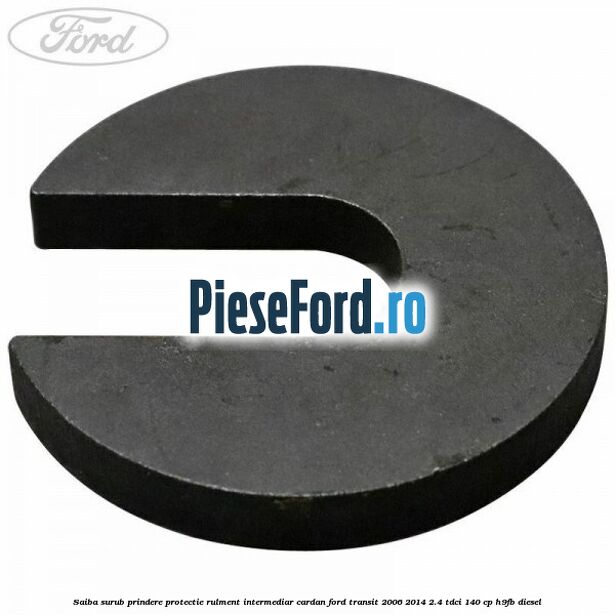 Saiba surub prindere protectie rulment intermediar cardan Ford Transit 2006-2014 2.4 TDCi 140 cp Saiba surub prindere protectie rulment intermediar cardan Ford Transit 2006-2014 2.4 TDCi 140 cp H9FB diesel