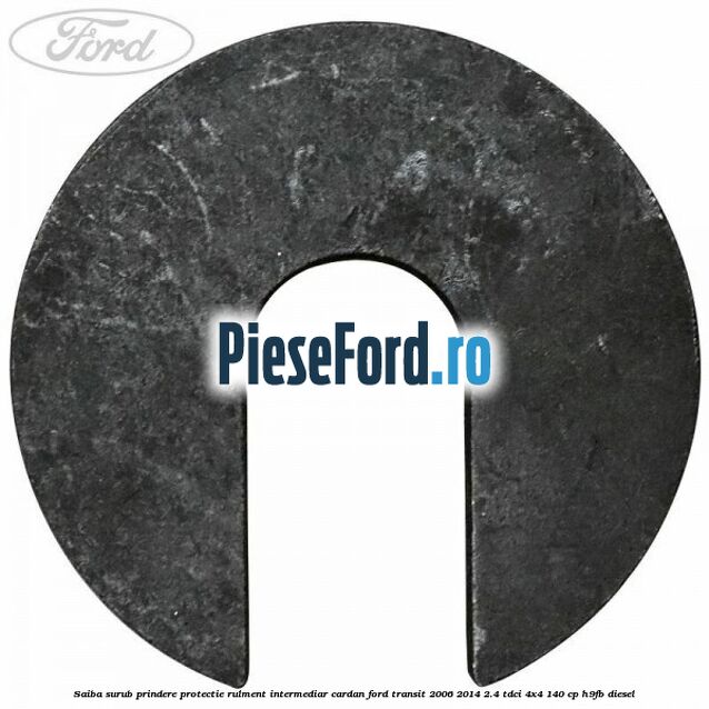 Saiba surub prindere protectie rulment intermediar cardan Ford Transit 2006-2014 2.4 TDCi 4x4 140 cp Saiba surub prindere protectie rulment intermediar cardan Ford Transit 2006-2014 2.4 TDCi 4x4 140 cp H9FB diesel