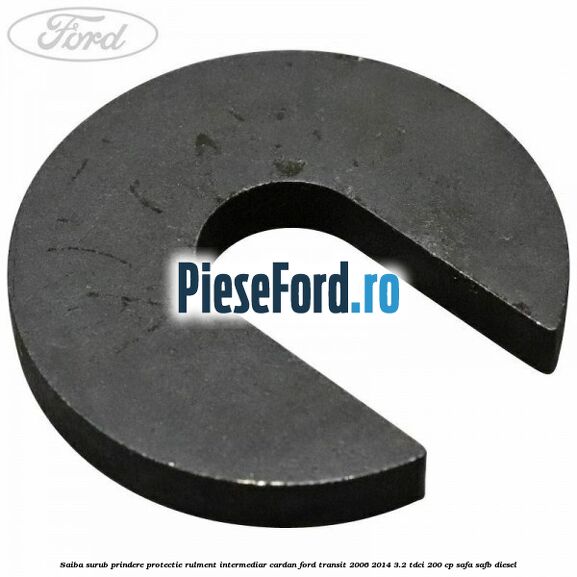 Saiba surub prindere protectie rulment intermediar cardan Ford Transit 2006-2014 3.2 TDCi 200 cp SAFA, SAFB diesel