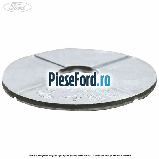Saiba surub prindere punte fata Ford Galaxy 2015-2023 1.5 EcoBoost 165 cp C15HDTX benzina