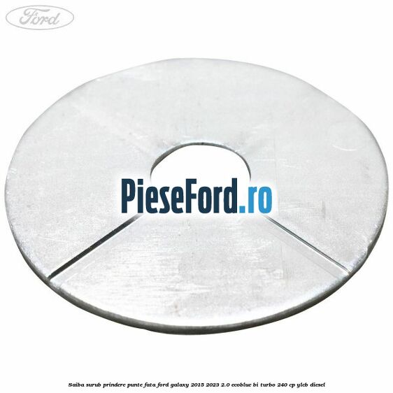 Saiba surub prindere punte fata Ford Galaxy 2015-2023 2.0 EcoBlue Bi-Turbo 240 cp YLCB diesel