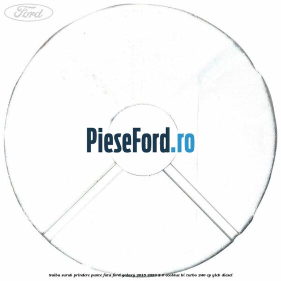 Saiba surub prindere punte fata Ford Galaxy 2015-2023 2.0 EcoBlue Bi-Turbo 240 cp YLCB diesel