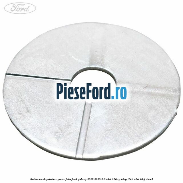 Saiba surub prindere punte fata Ford Galaxy 2015-2023 2.0 TDCi 180 cp T8CG, T8CH, T8CI, T8CJ diesel
