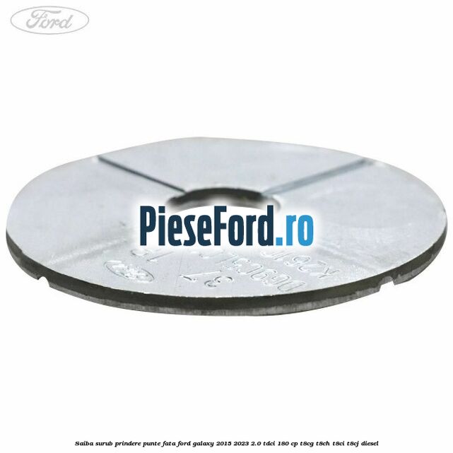 Saiba surub prindere punte fata Ford Galaxy 2015-2023 2.0 TDCi 180 cp T8CG, T8CH, T8CI, T8CJ diesel