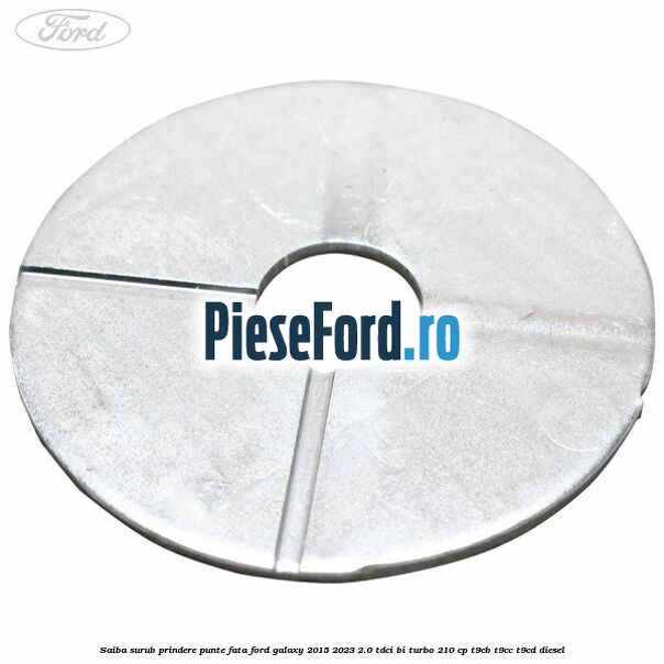 Saiba surub prindere punte fata Ford Galaxy 2015-2023 2.0 TDCi BI-Turbo 210 cp Saiba surub prindere punte fata Ford Galaxy 2015-2023 2.0 TDCi BI-Turbo 210 cp T9CB, T9CC, T9CD diesel