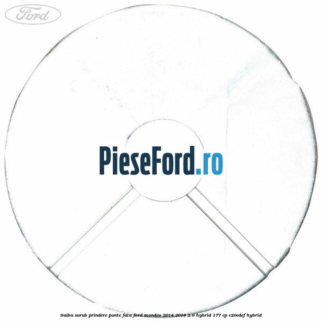 Saiba surub prindere punte fata Ford Mondeo 2014-2018 2.0 Hybrid 177 cp Saiba surub prindere punte fata Ford Mondeo 2014-2018 2.0 Hybrid 177 cp C20EDEF hybrid