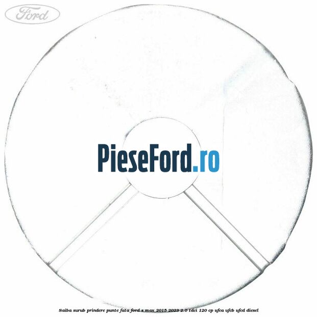 Saiba surub prindere punte fata Ford S-Max 2015-2023 2.0 TDCi 120 cp UFCA, UFCB, UFCD diesel