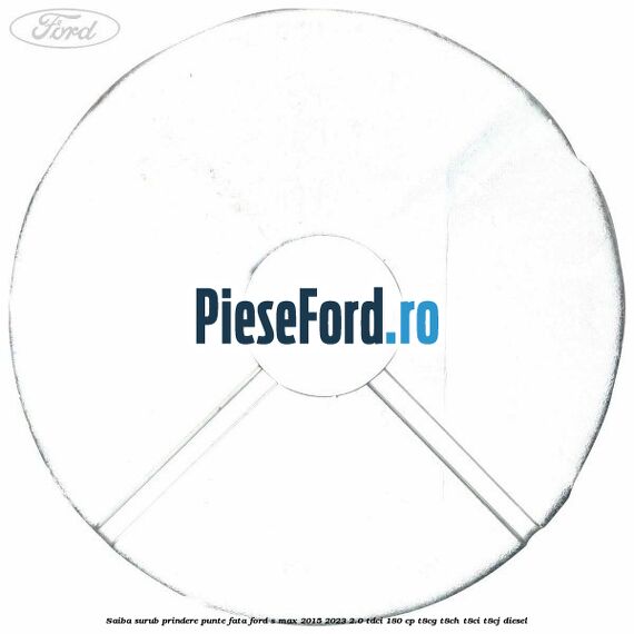 Saiba surub prindere punte fata Ford S-Max 2015-2023 2.0 TDCi 180 cp Saiba surub prindere punte fata Ford S-Max 2015-2023 2.0 TDCi 180 cp T8CG, T8CH, T8CI, T8CJ diesel