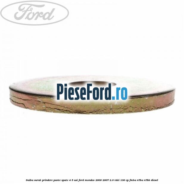 Saiba surub prindere punte spate 4/5 usi Ford Mondeo 2000-2007 2.0 TDCi 130 cp Saiba surub prindere punte spate 4/5 usi Ford Mondeo 2000-2007 2.0 TDCi 130 cp FMBA, N7BA, N7BB diesel
