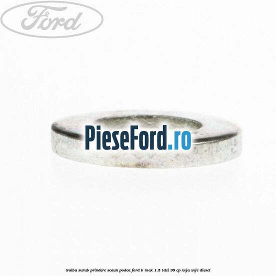 Saiba surub prindere scaun, podea Ford B-Max 1.5 TDCi 95 cp XVJA, XVJC diesel